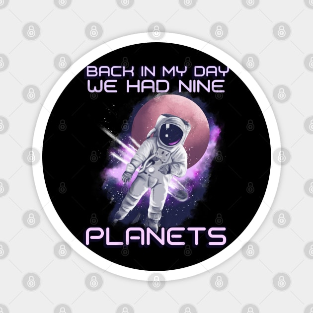 Back in my day we had nine planets! Magnet by HROC Gear & Apparel